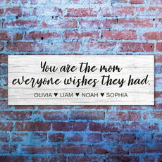 Mom Everyone Wishes - Rustic Personalized Sign