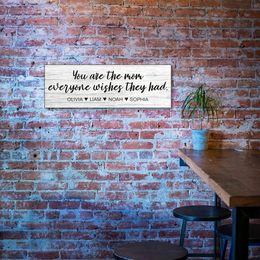 Mom Everyone Wishes - Rustic Personalized Sign - Price Includes Shipping!